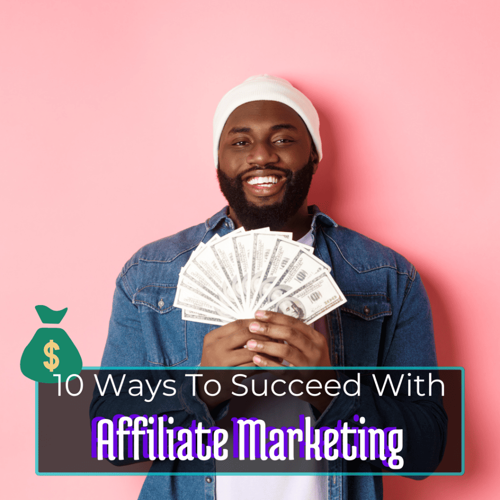 10 Ways To Make Money With Affiliate Marketing