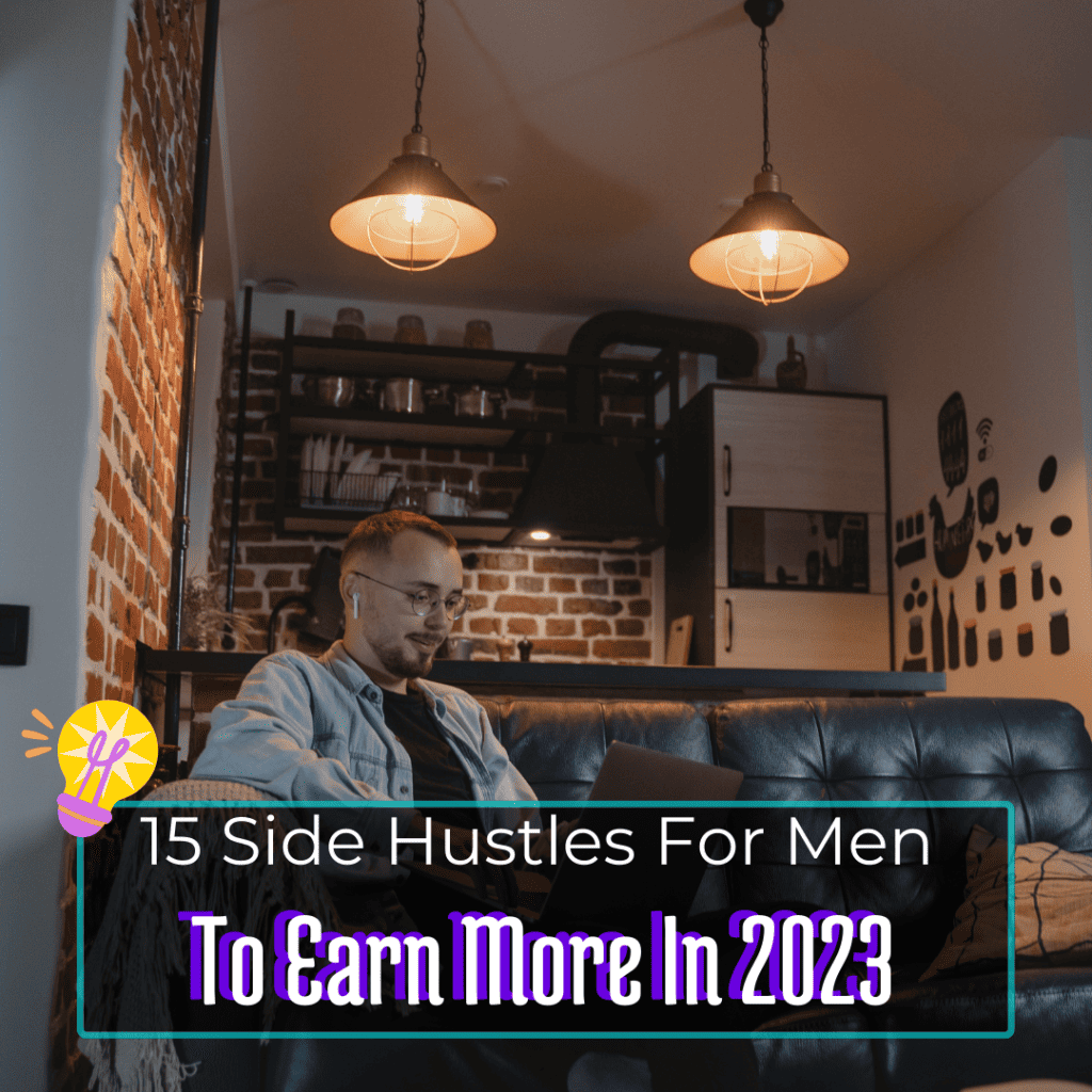 15 Side Hustles For Men To Make Steady Cash - Cheikh Markethings Featured Image