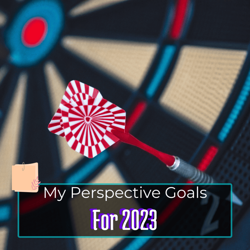 My 5 Perspective Goals for 2023 - Featured Image